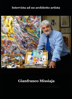 Intervista a Gianfranco Missiaja - Vita ed opere